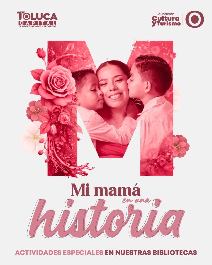 Toluca celebrará a las mamás por su día, habrá actividades y talleres culturales