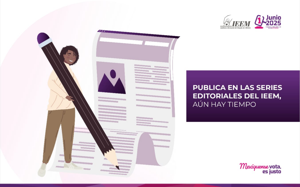 Publica en las series editoriales del IEEM, aún hay tiempo