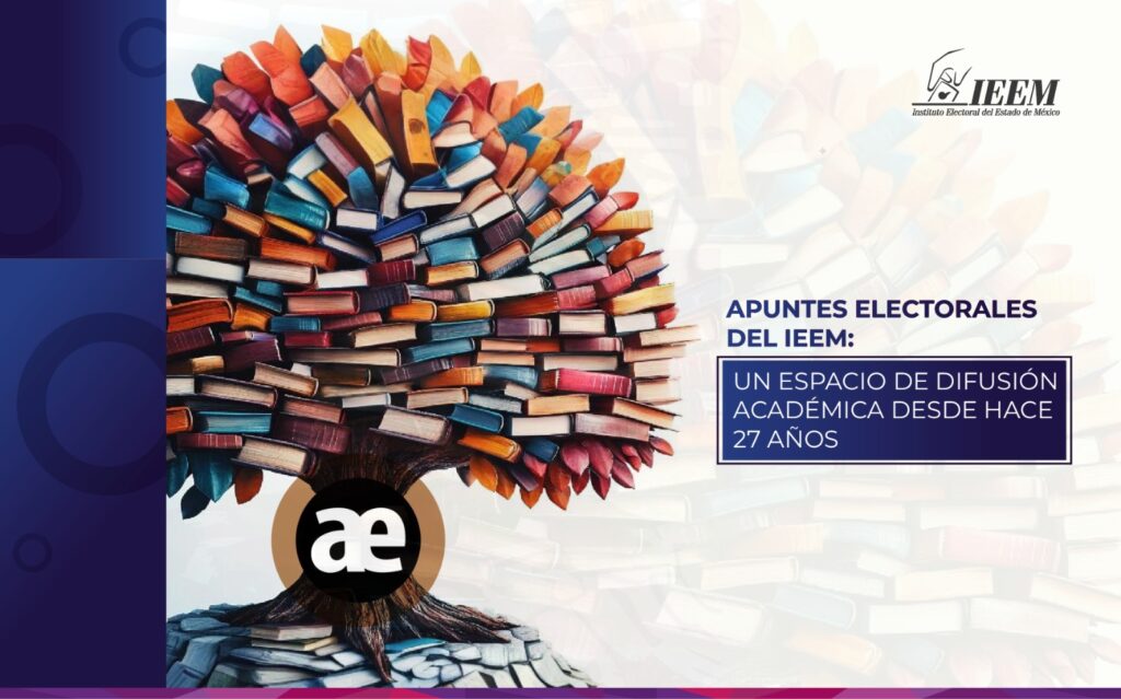 Apuntes Electorales del IEEM: Un espacio de difusión académica desde hace 27 años