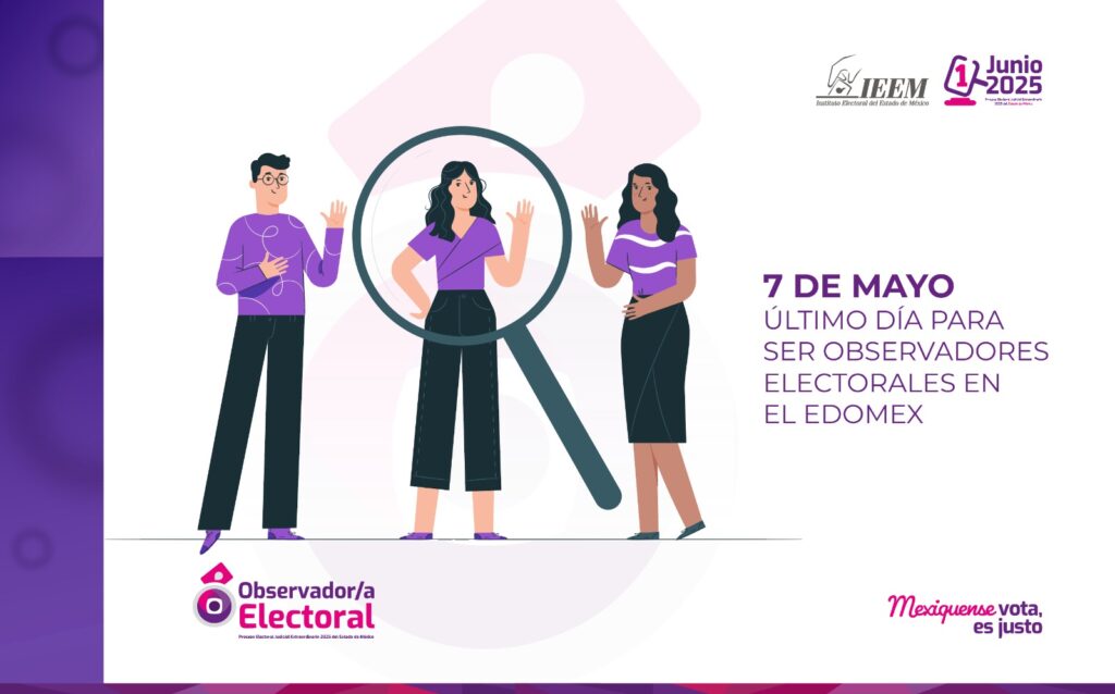 Cierra este 7 de mayo la convocatoria para ser observadores electorales en el Edoméx