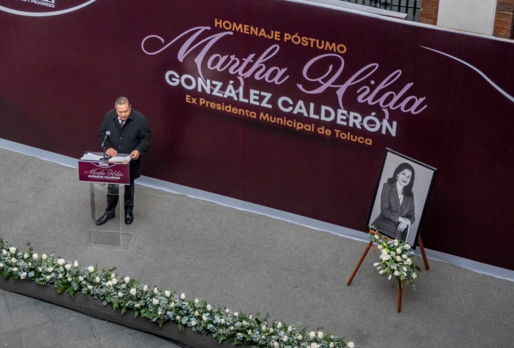 Toluca rinde homenaje póstumo a Martha Hilda González Calderón, mujer transformadora