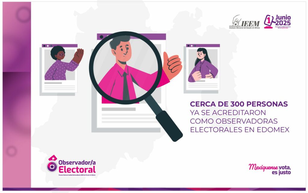Se han acreditado como observadores electorales en Edoméx 287 personas; la convocatoria sigue abierta