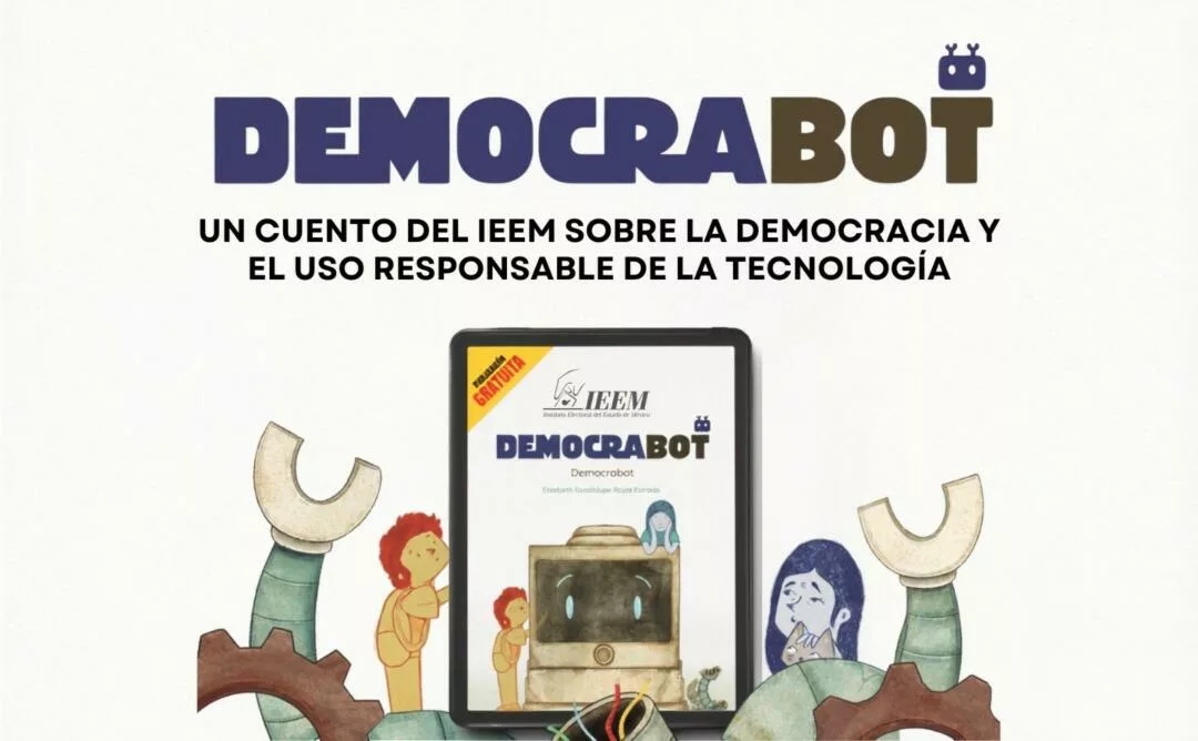 Democrabot: un cuento del IEEM sobre la democracia y el uso responsable de la tecnología