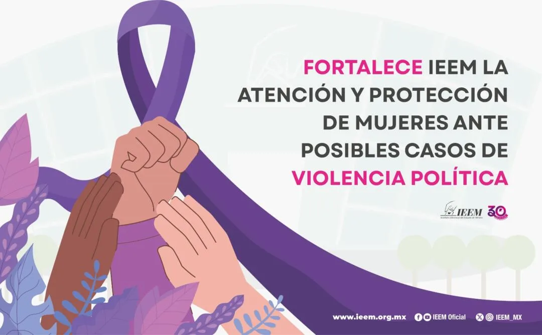 IEEM fortalece la atención y protección de mujeres ante posibles casos de violencia política